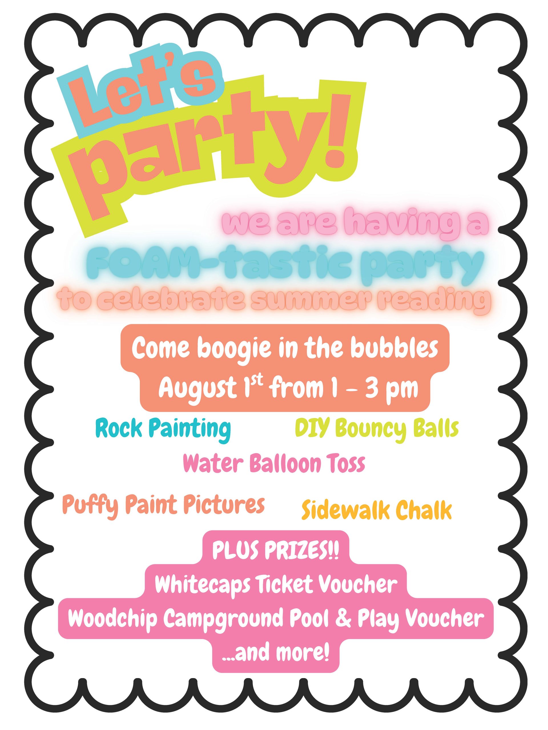 Colorful flyer with a scalloped black border announcing a FOAM-tastic summer reading party on August 1 from 1–3 pm, featuring activities like rock painting, DIY bouncy balls, water balloon toss, puffy paint pictures, sidewalk chalk, and prizes including Whitecaps ticket vouchers and campground passes.