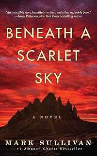 Book cover of Beneath a Scarlet Sky by Mark Sullivan. The background features a dramatic red and orange sky over dark mountain peaks. The title is centered in bold white and red letters, with the subtitle A Novel below. A quote from James Patterson appears at the top, praising the book.