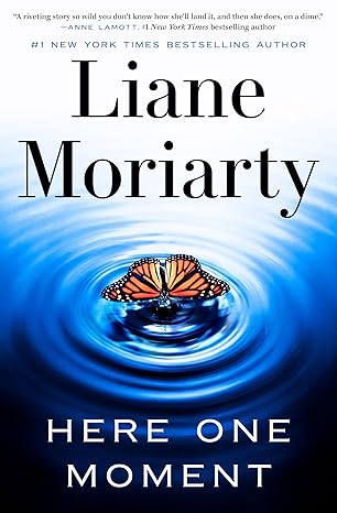 Book cover of Here One Moment by Liane Moriarty featuring a butterfly resting on rippling blue water with reflection.