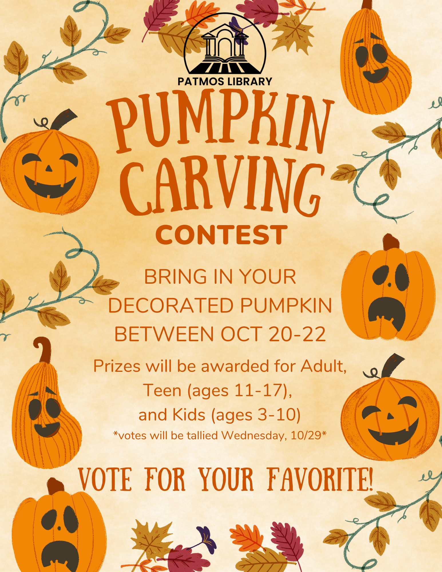 Pumpkin Carving Contest at Patmos LIbrary. Bring your decorated pumpkin to the library between Oct. 20 - 22. Prizes for adults, teens, and kids. Votes will be tallied on 10/29