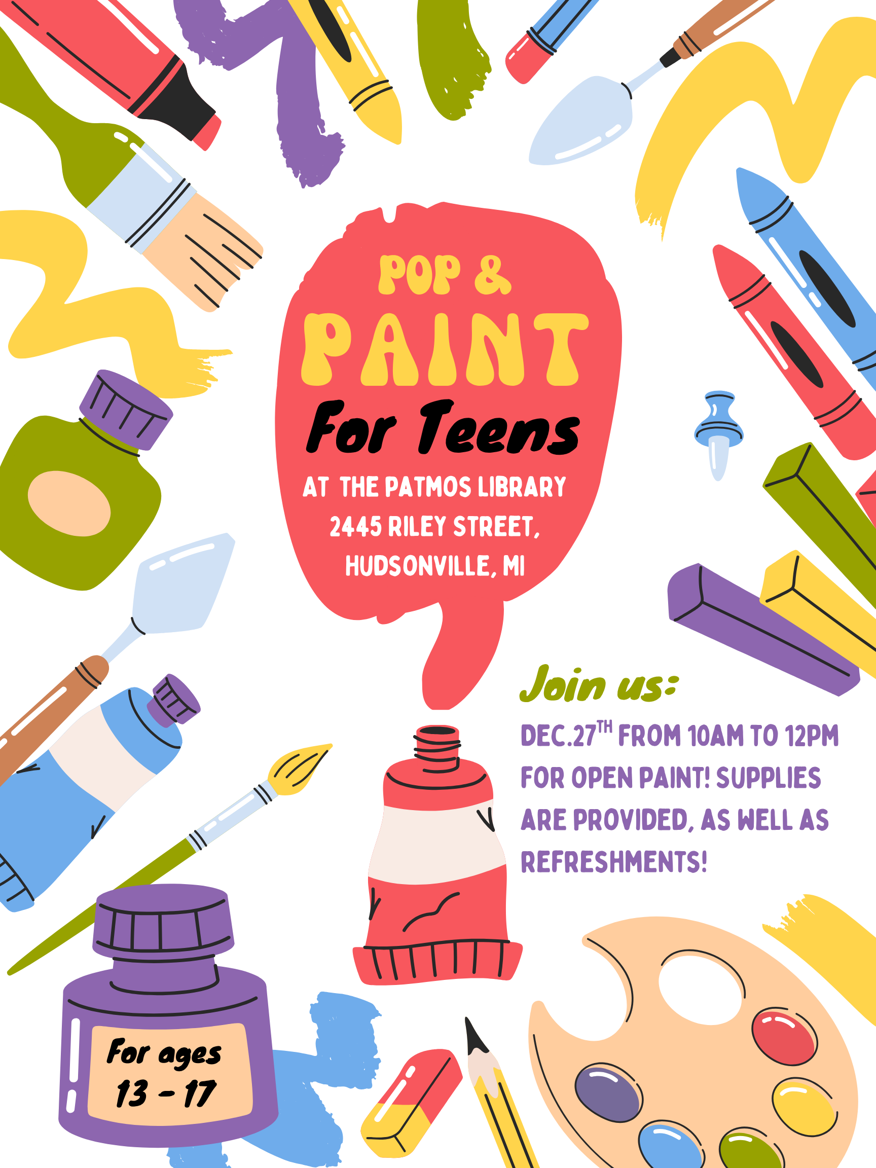 Pop & Paint for teens. Decemeber 27th from 10am - 12pm. Supplies and refreshments are provided!!