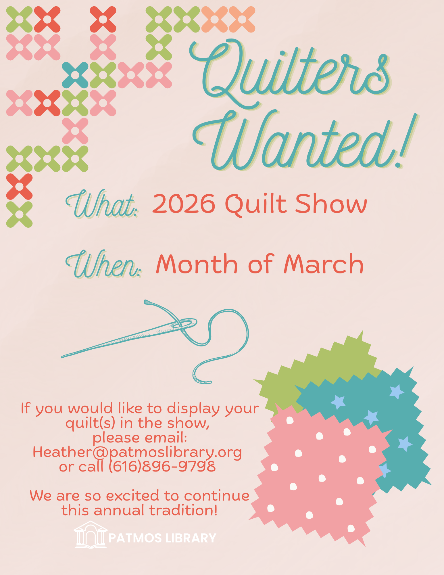 Quilters wanted for our 2026 Quilt show happening during the entire month of March at the Patmos Library. If you would like to display your quilt, please email Heather at heather@patmoslibrary.org or call (616)896-9798