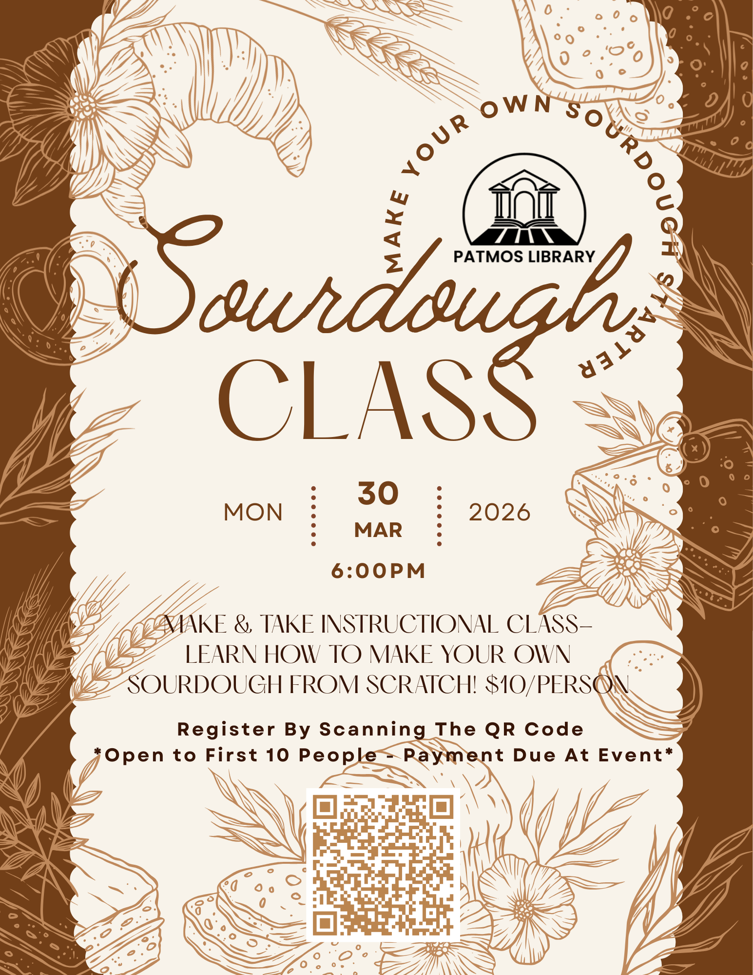 Sourdough class flyer for March. Monday March 30th at 6pm. Registration is required, and there is a $10 fee due at the start of the event.