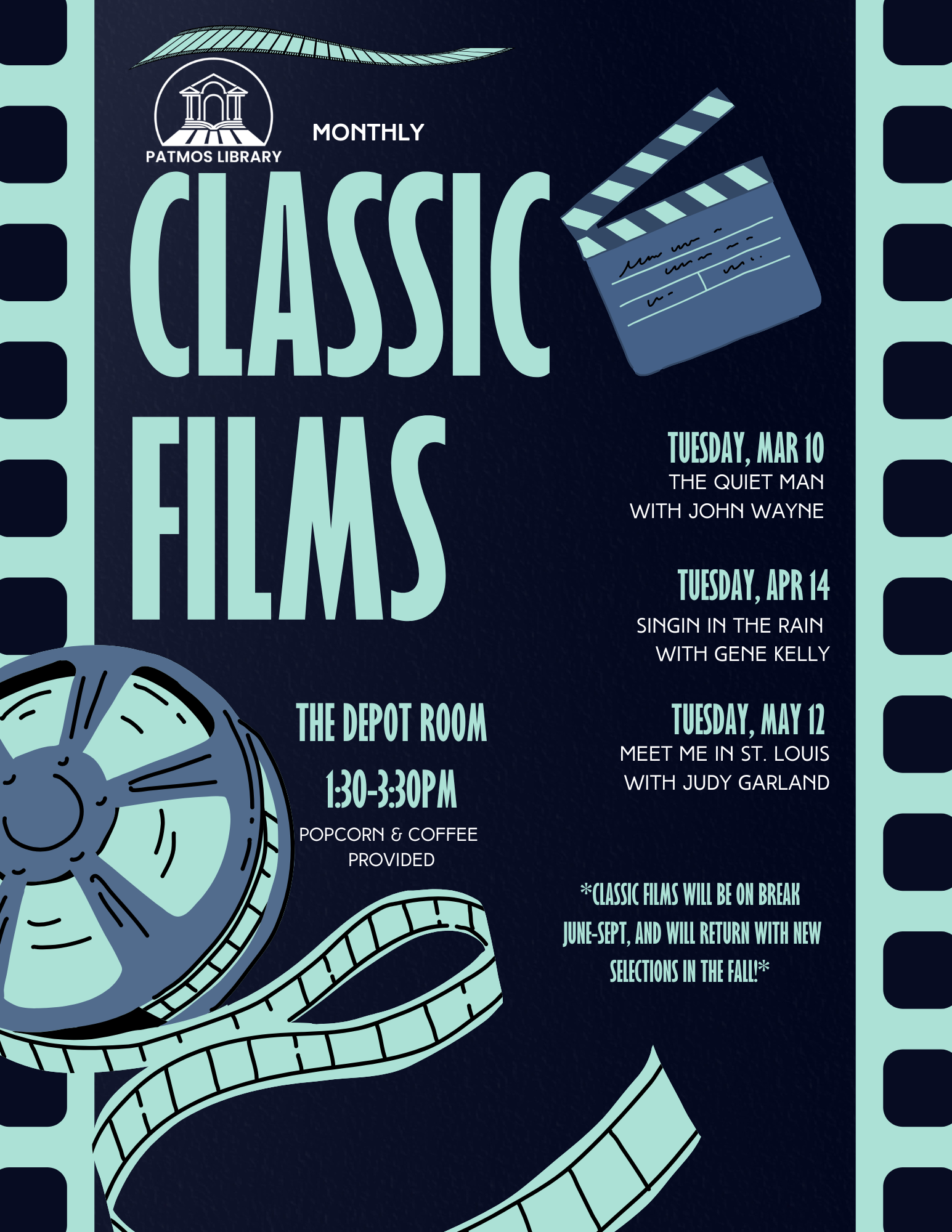 Classic Films at Patmos Library flyer featuring film motifs in hues of blue. The text reads: 'Classic Films in the Depot Room. 1:30pm to 3:30pm. Popcorn and Coffee Provided. Tuesday March 10: The Quiet Man with John Wayne; April 14: SIngin' In The Rain with Gene Kelly; May 12: Meet Me In St. Louis with Judy Garland. Classic films will be on break June - September, and will return with new selections in the fall!' No sign up necessary.