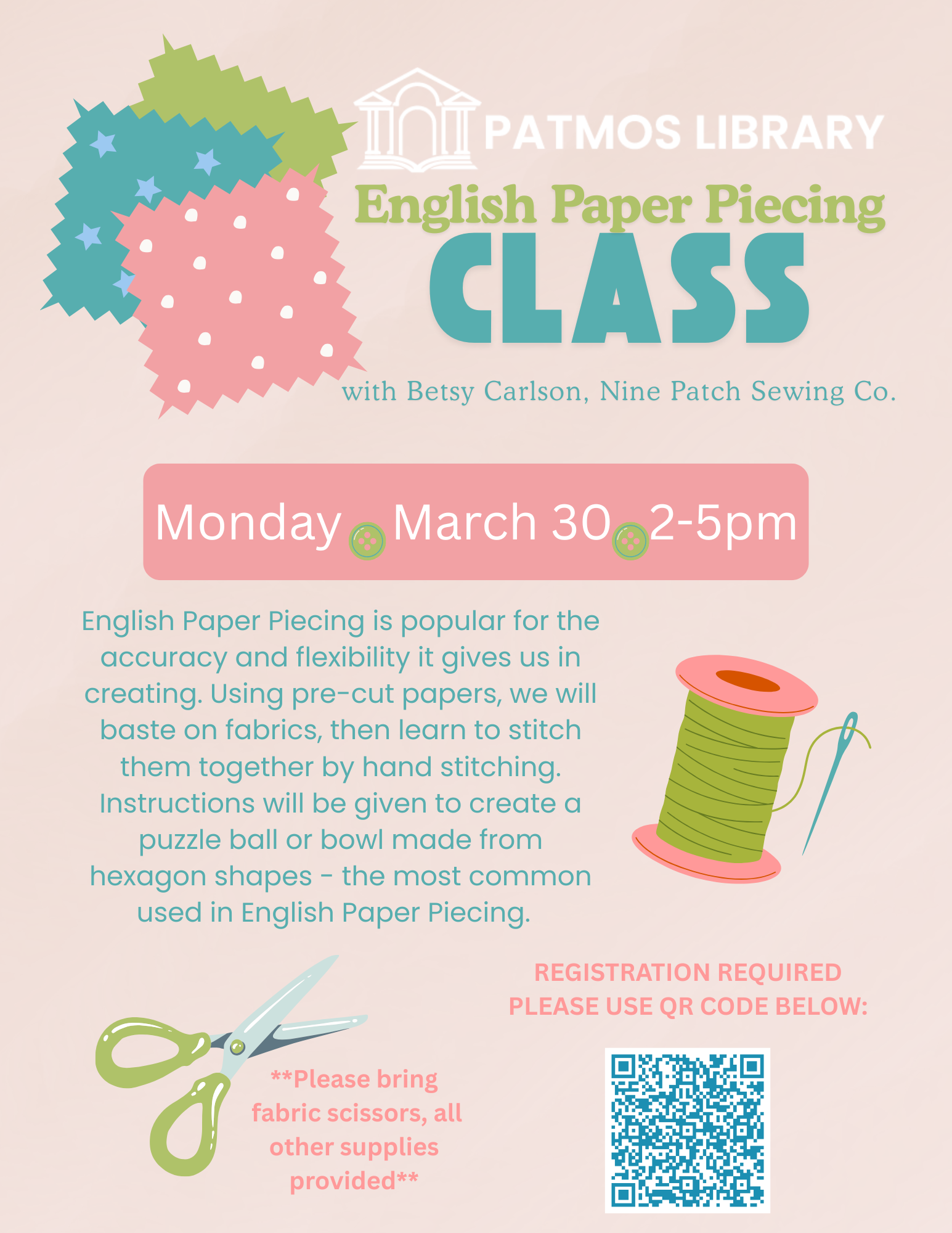 Join us on Monday March 23rd from 2pm to 5pm for an English Paper Piecing class! The class will be led by Betsy Carlson, owner of the Nine Patch Sewing Co. This event is limited to 15 people and registration is required! ** Please note: You MUST bring your own fabric scissors - all other supplies are provided! Sign up at: https://www.eventbrite.com/e/english-paper-piecing-class-patmos-library-tickets-1983463358298?aff=oddtdtcreator