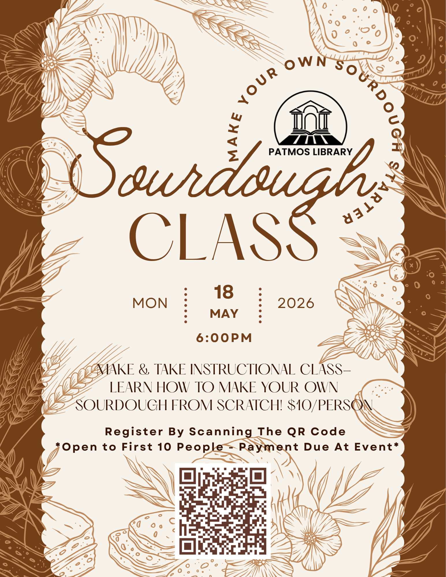 Sourdough Class Flyer featuring a light and dark brown background. The text reads: 'Sourdough Class. Monday May 18th 2026 at 6pm. Make & take instructional class - learn how to make your own sourdough from scratch! $10 per person.' There is a QR code on the page that links to registration on the Patmos Library's Eventbrite page.