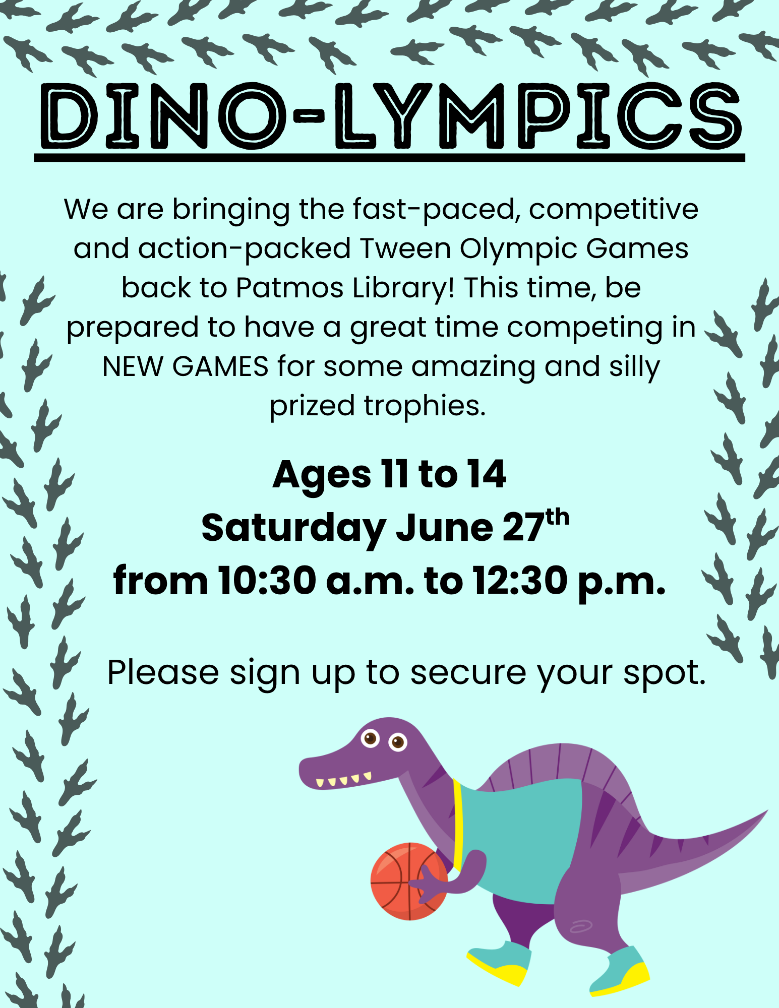 Flyer for “Dino-lympics” at Patmos Library featuring cartoon dinosaurs competing in Olympic-style events against a blue sky background. The flyer advertises a fast-paced tween event with new games, challenges, and silly prize trophies. Event details include Saturday, June 27 from 10:30 a.m. to 12:30 p.m. at Patmos Library for ages 11–14. Registration is required.
