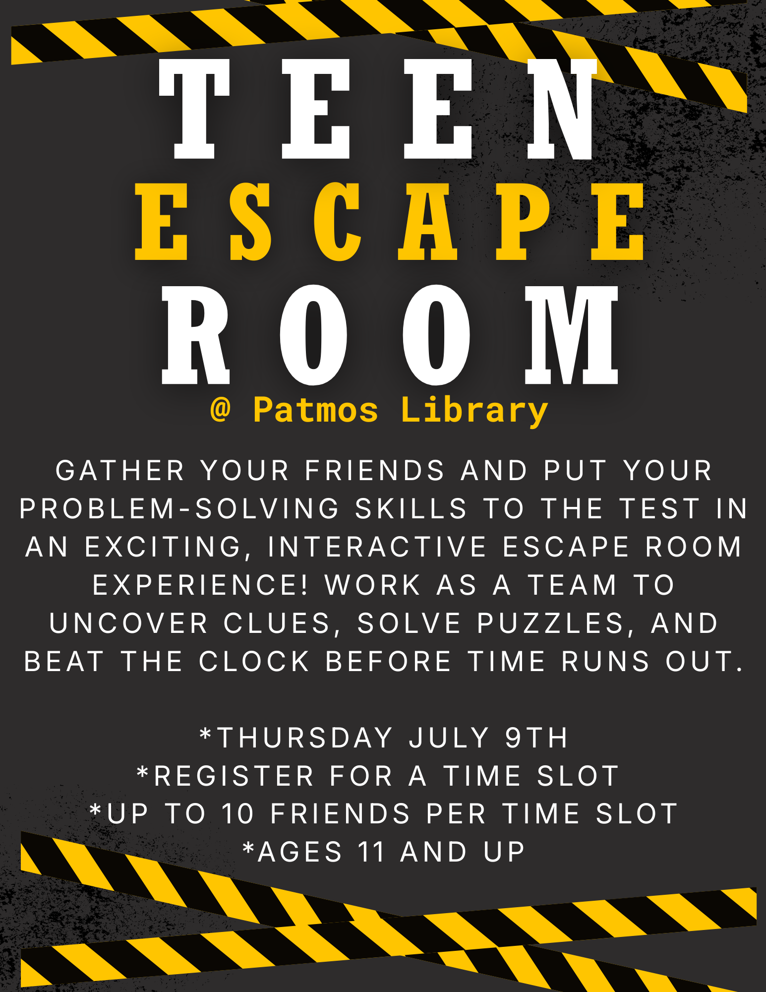 Flyer for a “Teen Escape Room” event at Patmos Library featuring a dark mystery-themed background with glowing clocks, keys, and puzzle imagery. The flyer invites teens to work together to solve clues and escape before time runs out. Event details include Thursday, July 9 with time slots at 1:00 p.m., 3:00 p.m., 5:00 p.m., and 7:00 p.m. Each session allows up to 10 participants, and the event is open to ages 11 and up. Registration is required.