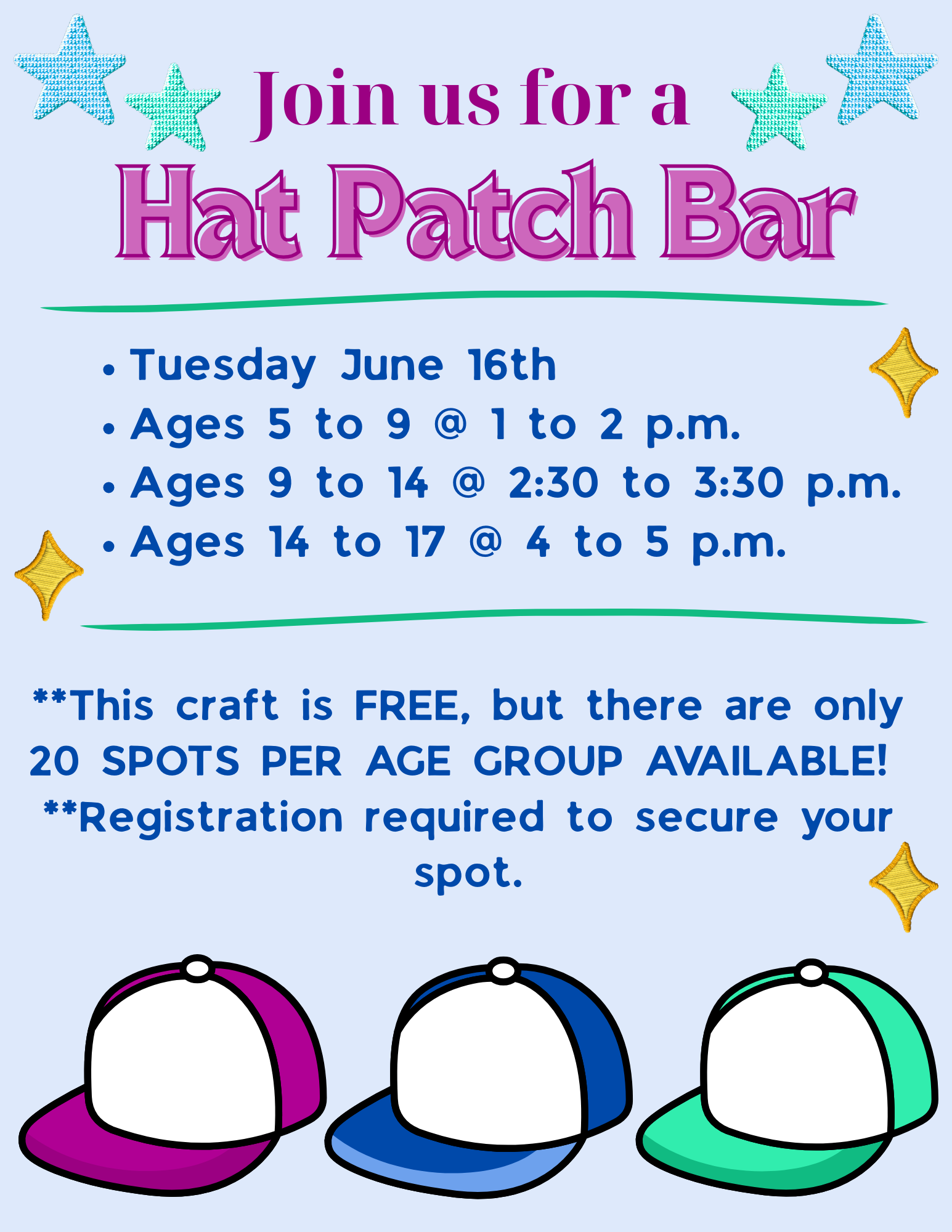 Flyer for a “Hat Patch Bar” event at Patmos Library on a light blue background with colorful stars and illustrated baseball caps at the bottom. The flyer invites children and teens to design and decorate custom hats. Event details include Tuesday, June 16 with three age group sessions: ages 5–9 from 1:00–2:00 p.m., ages 9–14 from 2:30–3:30 p.m., and ages 14–17 from 4:00–5:00 p.m. The craft is free, but only 20 spots are available per age group, and registration is required.
