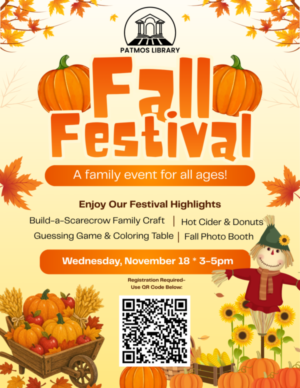 A colorful autumn-themed flyer advertising the Fall Festival at Patmos Library, a family event for all ages. The design features orange pumpkins, fall leaves, a scarecrow, sunflowers, apples, corn, and a harvest wagon. Activities include a build-a-scarecrow family craft, hot cider and donuts, a guessing game and coloring table, and a fall photo booth. The event takes place Wednesday, November 18, 2026, from 3:00 to 5:00 PM. Registration is required using the QR code on the flyer.